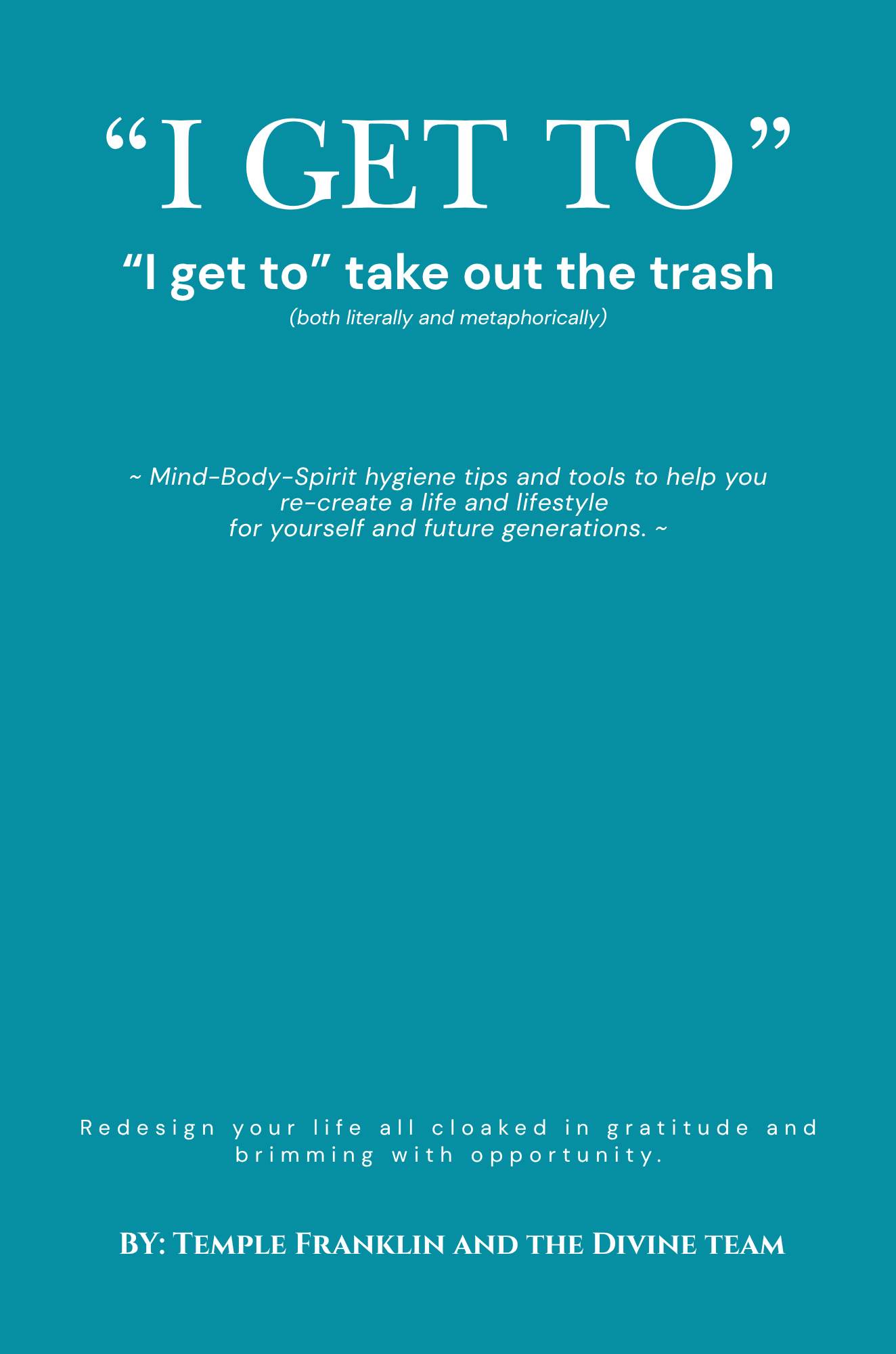 Stop Saying I Have To. Start Living I GET TO. — book cover by Temple Franklin